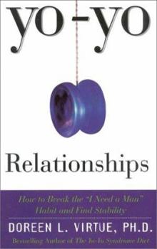 Paperback Yo-Yo Relationships: How to Break the I Need a Man Habit and Find Stability Book