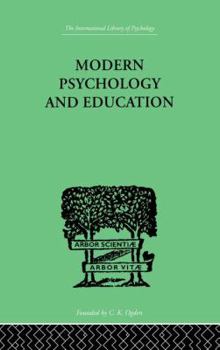 Paperback Modern Psychology And Education: A TEXT-BOOK OF PSYCHOLOGY FOR STUDENTS IN TRAINING COLLEGES and Book