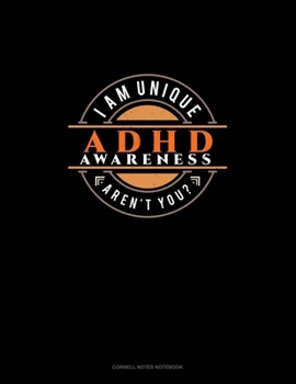 Paperback I Am Unique Aren't You? ADHD Awareness: Cornell Notes Notebook Book