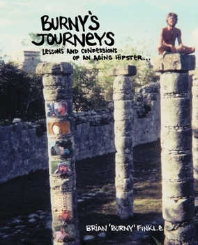 Paperback Burny's Journeys: Lessons and Confessions of an Aging Hipster Book