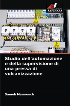 Paperback Studio dell'automazione e della supervisione di una pressa di vulcanizzazione [Italian] Book