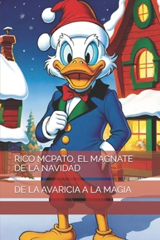 Paperback Rico McPato, El Magnate de la Navidad: de la Avaricia a la Magia [Spanish] Book