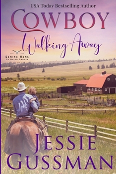 Cowboy Walking Away: Coming Home to North Dakota Book One