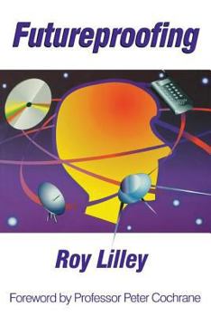 Paperback Futureproofing: If You Can Imagine it, it Will Happen, If You Can't - You're Out of it Book