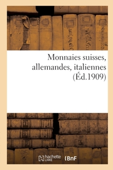 Paperback Monnaies Suisses, Allemandes, Italiennes [French] Book