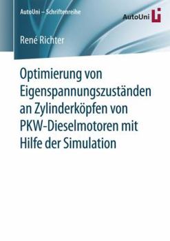 Paperback Optimierung Von Eigenspannungszuständen an Zylinderköpfen Von Pkw-Dieselmotoren Mit Hilfe Der Simulation [German] Book