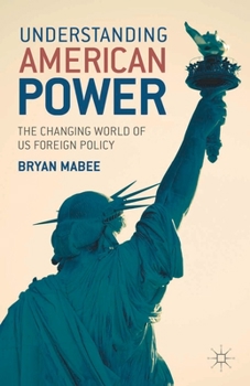 Paperback Understanding American Power: The Changing World of US Foreign Policy Book