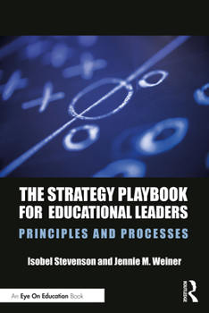 Paperback The Strategy Playbook for Educational Leaders: Principles and Processes Book