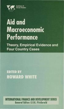 Hardcover Aid and Macroeconomic Performance: Theory, Empirical Evidence and Four Country Cases Book
