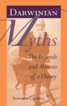 Hardcover Darwinian Myths: The Legends and Misuses of a Theory Book