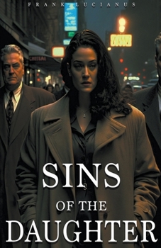 Sins of the Daughter - Book #2 of the Frank Lucianus Mafia