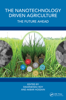 Hardcover The Nanotechnology Driven Agriculture: The Future Ahead Book