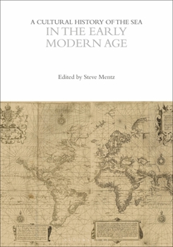 Hardcover A Cultural History of the Sea in the Early Modern Age Book