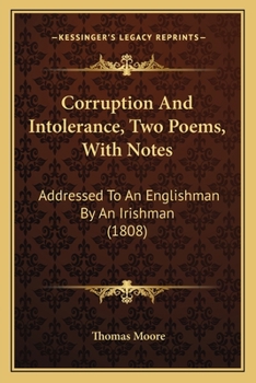 Paperback Corruption And Intolerance, Two Poems, With Notes: Addressed To An Englishman By An Irishman (1808) Book