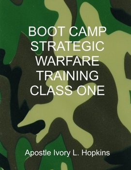 Paperback Boot Camp Warfare Training Class: Examining earthly and heavenly things Book