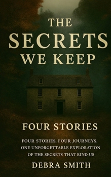 Paperback The Secrets We Keep: Four Short Stories Book