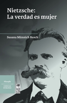 Paperback Nietzsche: La verdad es mujer [Spanish] Book