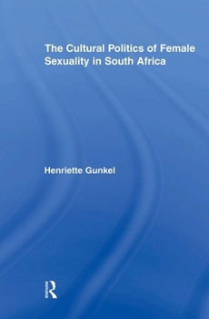 Paperback The Cultural Politics of Female Sexuality in South Africa Book