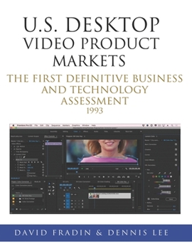 Paperback U.S. Desktop Video Product Markets: The first definitive business and technology assessment Book