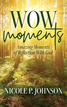 Paperback WOW Moments: Amazing Moments of Reflection With God Book