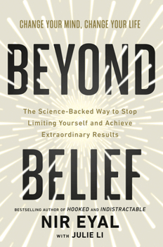 Hardcover Beyond Belief: The Science-Backed Way to Stop Limiting Yourself and Achieve Breakthrough Results Book