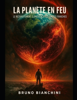 Paperback La Planète en Feu: Le Réchauffement Climatique et les Limites Franchies [French] Book