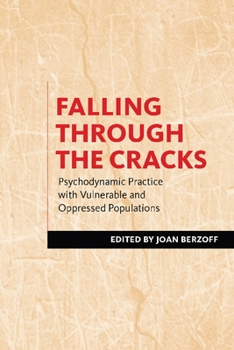 Hardcover Falling Through the Cracks: Psychodynamic Practice with Vulnerable and Oppressed Populations Book