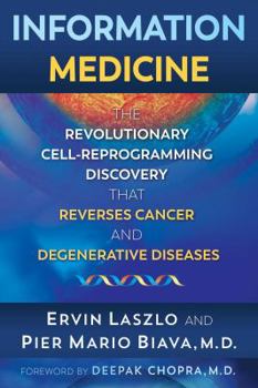 Paperback Information Medicine: The Revolutionary Cell-Reprogramming Discovery That Reverses Cancer and Degenerative Diseases Book