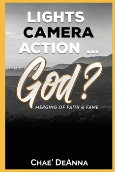 Paperback Lights, Camera, Action God?: Merging faith and fame Book