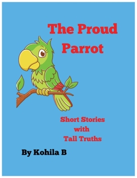 Paperback The Proud Parrot: Short Tales with Tall Truths Book