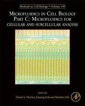 Hardcover Microfluidics in Cell Biology Part C: Microfluidics for Cellular and Subcellular Analysis: Volume 148 Book
