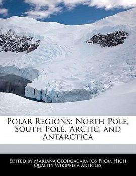 Paperback Polar Regions: North Pole, South Pole, Arctic, and Antarctica Book