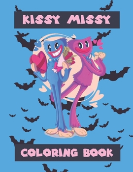 Kissy Missy coloring book: Poppy Playtime Coloring BookHigh Quality Designs For Kids And Adults - Friday night funkin Fnf Illustrations ... Relieving and Relaxation