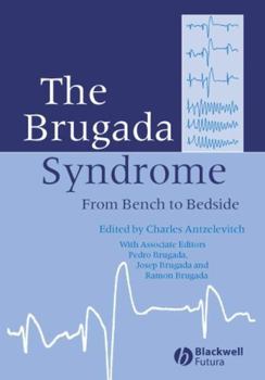 Hardcover The Brugada Syndrome: From Bench to Bedside Book