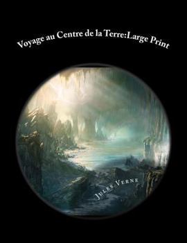 Paperback Voyage au Centre de la Terre: Large Print [French] [Large Print] Book
