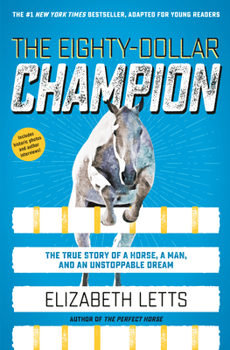 The Eighty-Dollar Champion: A Man, a Horse, and an Unstoppable Dream