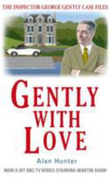 Gently with love - Book #22 of the Chief Superintendent Gently