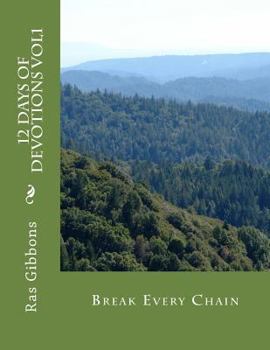 Paperback 12 Days Of Devotions Vol1: Break Every Chain Book