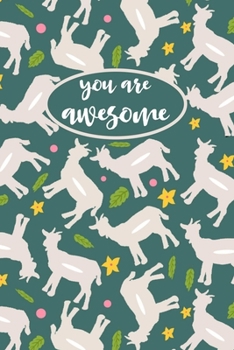 Paperback You Are Awesome: Lined Notebook With Goat Themed Cover, Cute Animal Journal For Taking Notes & journaling, Goat Gift For Her And Him. Book