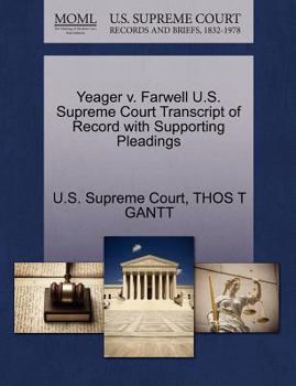 Paperback Yeager V. Farwell U.S. Supreme Court Transcript of Record with Supporting Pleadings Book