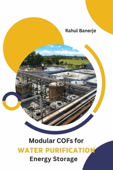Paperback Modular COFs for Water Purification Energy and Storage Book