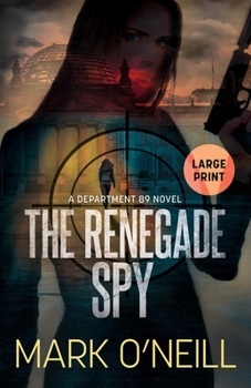 The Renegade Spy - Book #1 of the Department 89