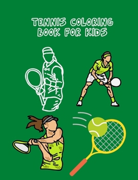 Paperback tennis coloring book for kids: tennis Coloring Activity Book for Kids and Toddlers, Fun Coloring Gift Book for Tennis Lovers Book