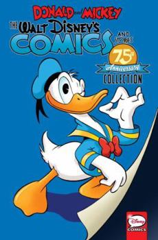 Donald and Mickey: The Walt Disney's Comics and Stories 75th Anniversary Collection - Book  of the Walt Disney's Comics and Stories