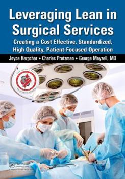 Paperback Leveraging Lean in Surgical Services: Creating a Cost Effective, Standardized, High Quality, Patient-Focused Operation Book