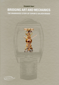 Hardcover Bridging Art and Mechanics: The Unabridged Story of Corum's Golden Bridge Book