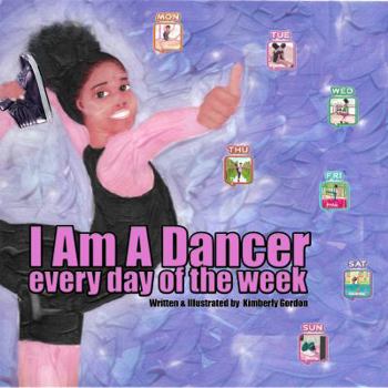 Paperback I Am A Dancer Every Day of the Week Book