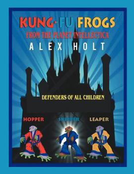 Paperback Kung-Fu Frogs: From the Planet Intellectica Book