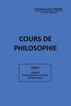 Cours de Philosophie Tome I (French Edition)