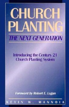 Paperback Church Planting: The Next Generation: Introducing the Century 21 Church Planting System Book